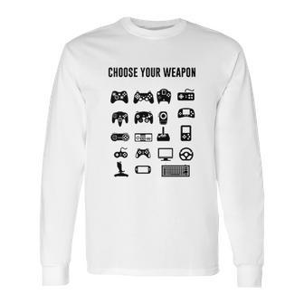 Choose Your Weapon Controller Gamer Long Sleeve T-Shirt | Favorety DE