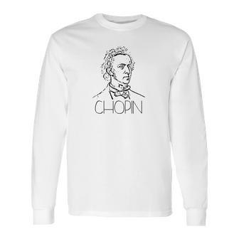 Chopin T Shirt - Frederic Chopin - Classical Music For Piano Long Sleeve T-Shirt | Favorety DE