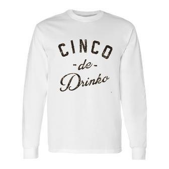 Cinco De Drinko Long Sleeve T-Shirt | Favorety DE