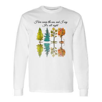 Here Comes The Sun And I Say Its All Right Long Sleeve T-Shirt | Favorety AU