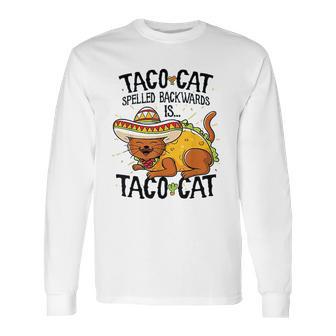 Cute Cat Tacocat Spelled Backwards Is Taco Cat Long Sleeve T-Shirt | Favorety AU