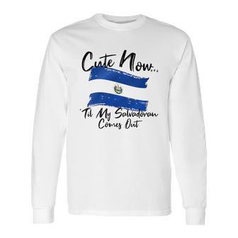 Cute Now Ladies El Salvador Til My Salvadoran Comes Out Long Sleeve T-Shirt | Favorety UK