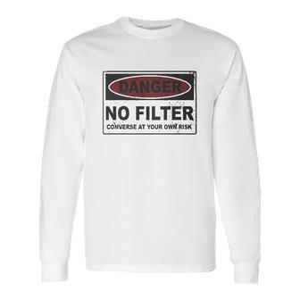 Danger No Filter Converse At Your Own Risk Long Sleeve T-Shirt | Favorety UK