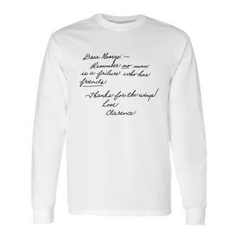 Dear Leorger Remember No Man Is A Failure Who Has Friends Thanks For The Wings Love Clarence Long Sleeve T-Shirt | Favorety