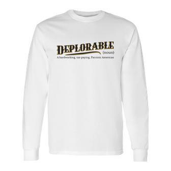 Deplorable Definition Meaning A Hardworking Tax Paying Long Sleeve T-Shirt | Favorety UK