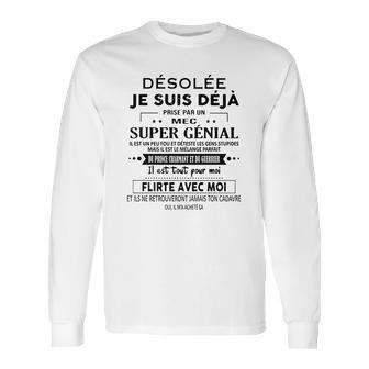 Desole Je Suis Deja Pris Par Une Fille Super Geniale Long Sleeve T-Shirt | Favorety UK