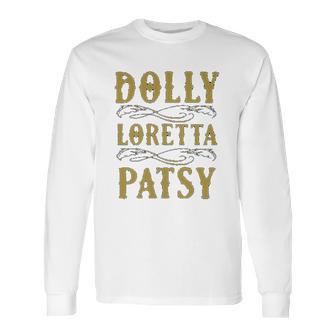 Dolly Loretta Patsy Long Sleeve T-Shirt | Favorety DE