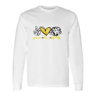 Dolly Parton Peace Love Dolly Long Sleeve T-Shirt | Favorety