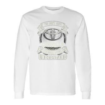 If You Dont Drive A Toyota Corolla Long Sleeve T-Shirt | Favorety AU