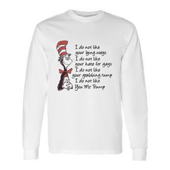 Dr Seuss I Do Not Like Your Lying Ways Shirt Long Sleeve T-Shirt | Favorety