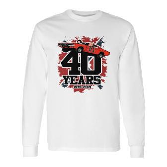 The Dukes Of Hazzard 40 Years 1979 2019 Long Sleeve T-Shirt | Favorety