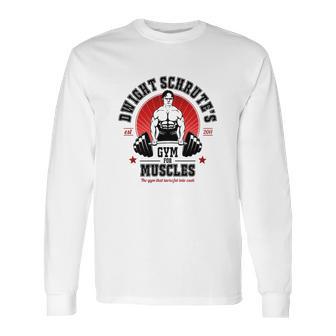 Dwight Schrute Gym For Muscles Long Sleeve T-Shirt | Favorety