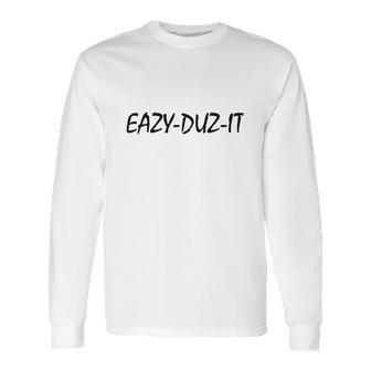 Eazy-Duz-It T-Shirts Long Sleeve T-Shirt | Favorety UK