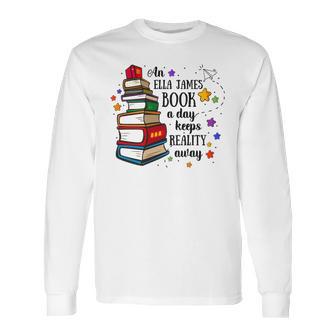 An Ella James Book A Day Keeps Reality Away Long Sleeve T-Shirt | Favorety AU