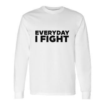 Everyday I Fight Stuart Scott Shirt Long Sleeve T-Shirt | Favorety CA