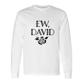 Ew David Alexis Moira Rose Merchandise Black Full Long Sleeve T-Shirt | Favorety