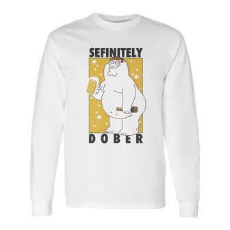 Family Guy Peter Griffin Sefinitely Dober Long Sleeve T-Shirt | Favorety