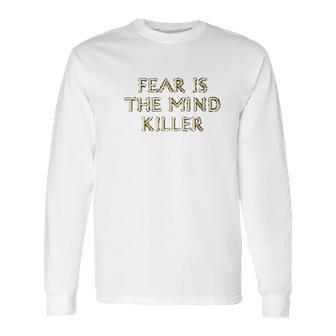 Fear Is The Mind Killer Graphic Long Sleeve T-Shirt | Favorety DE