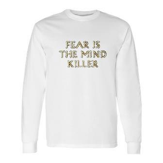 Fear Is The Mind Killer Graphic Long Sleeve T-Shirt | Favorety DE