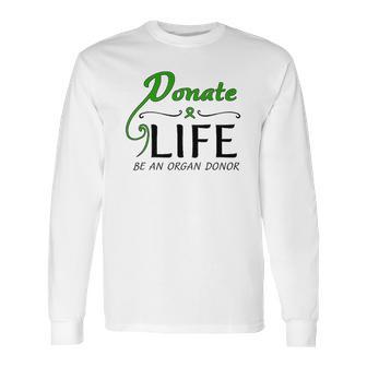 February 14 Donate Life Be An Organ Donor Long Sleeve T-Shirt | Favorety