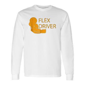 Flex Driver For Delivery Drivers Long Sleeve T-Shirt | Favorety AU