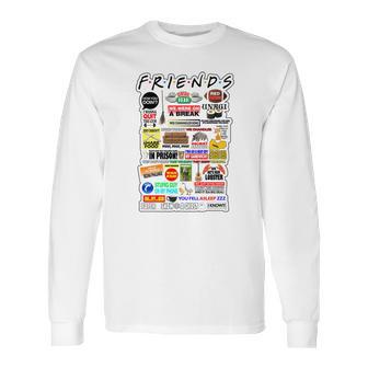 Friends Tv Sayings Long Sleeve T-Shirt | Favorety CA