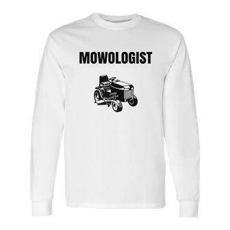 Funny Lawnmower Mowologist Landscaper Long Sleeve T-Shirt | Favorety CA