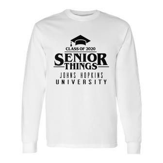 Funny Senior Things Graduation Johns Hopkins University 2020 Long Sleeve T-Shirt | Favorety UK