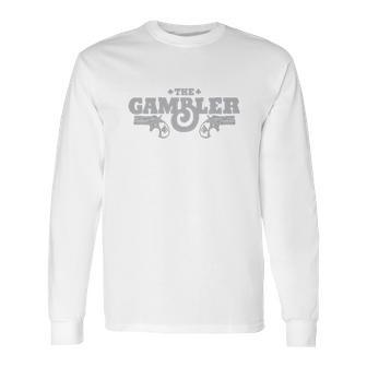 The Gambler Cool Las Vegas Long Sleeve T-Shirt | Favorety AU