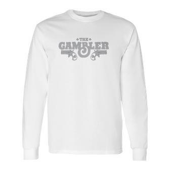 The Gambler Long Sleeve T-Shirt | Favorety