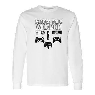 Gamer Choose Your Weapon Long Sleeve T-Shirt | Favorety DE