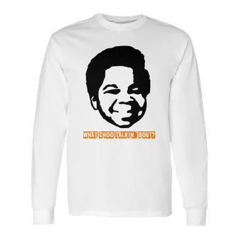 Gary Coleman Whatchu Talkin Bout Long Sleeve T-Shirt | Favorety AU