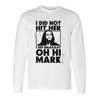 Geek Teez Oh Hi Mark Long Sleeve T-Shirt | Favorety DE