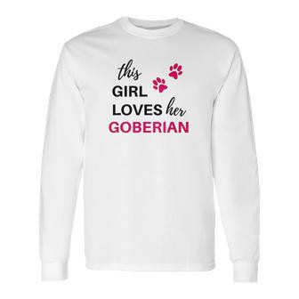 Goberian Gift This Girl Loves Her Goberian Long Sleeve T-Shirt | Favorety