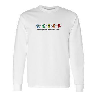 Grateful Dead We Will Get By We Will Survive Shirt Long Sleeve T-Shirt | Favorety DE