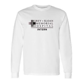 Grey Sloan Memorial Hospital Intern Im A Greysaholic Inspired By Grey Long Sleeve T-Shirt | Favorety UK