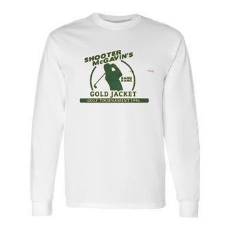 Guerrilla Tees Shooter Mcgavin Funny Golf Movie Long Sleeve T-Shirt | Favorety DE