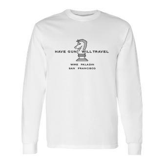 Have Gun Â€“ Will Travel Long Sleeve T-Shirt | Favorety UK