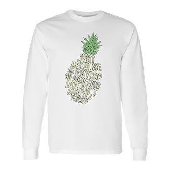 Gus And Spencer Funny Pineapple Psych Long Sleeve T-Shirt | Favorety CA