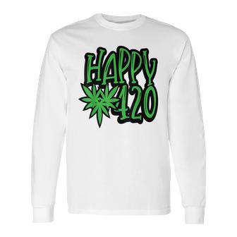 Happy 420 Day Funny 420 Weed Marijuana Long Sleeve T-Shirt | Favorety UK