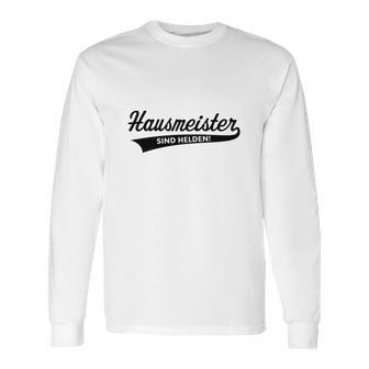 Hausmeister Sind Helden Facility Manager Beruf Long Sleeve T-Shirt | Favorety UK