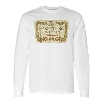 Hennything Can Happen T-Shirt Long Sleeve T-Shirt | Favorety AU