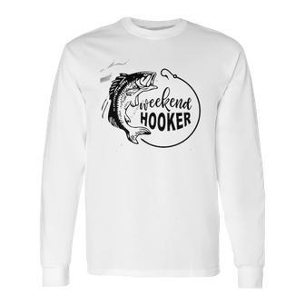 Weekend Hooker Long Sleeve T-Shirt | Favorety CA