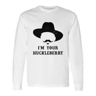 Im Your Huckleberry Doc Holliday Long Sleeve T-Shirt | Favorety UK