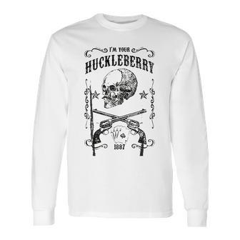 I Am Your Huckleberry Gift Long Sleeve T-Shirt | Favorety