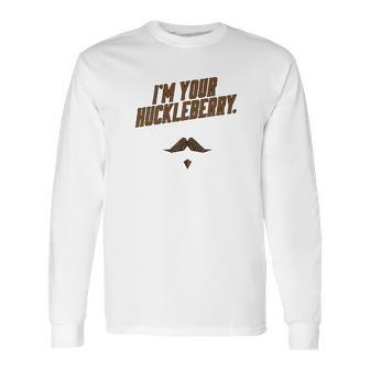 Im Your Huckleberry Western Quote Funny Vintage Gray 6Xl Graphic Long Sleeve T-Shirt | Favorety CA