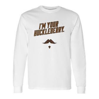 Im Your Huckleberry Western Quote Funny Vintage Gray Long Sleeve T-Shirt | Favorety AU