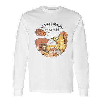 Humpty Dumpty Had A Great Fall Happy Day Long Sleeve T-Shirt | Favorety DE