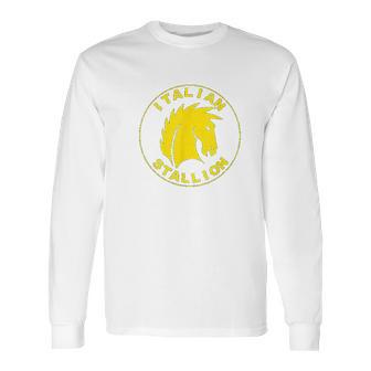 The Infamous Italian Stallion Long Sleeve T-Shirt | Favorety DE