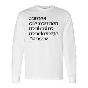 James Alexander Malcolm Mackenzie Fraser Long Sleeve T-Shirt | Favorety